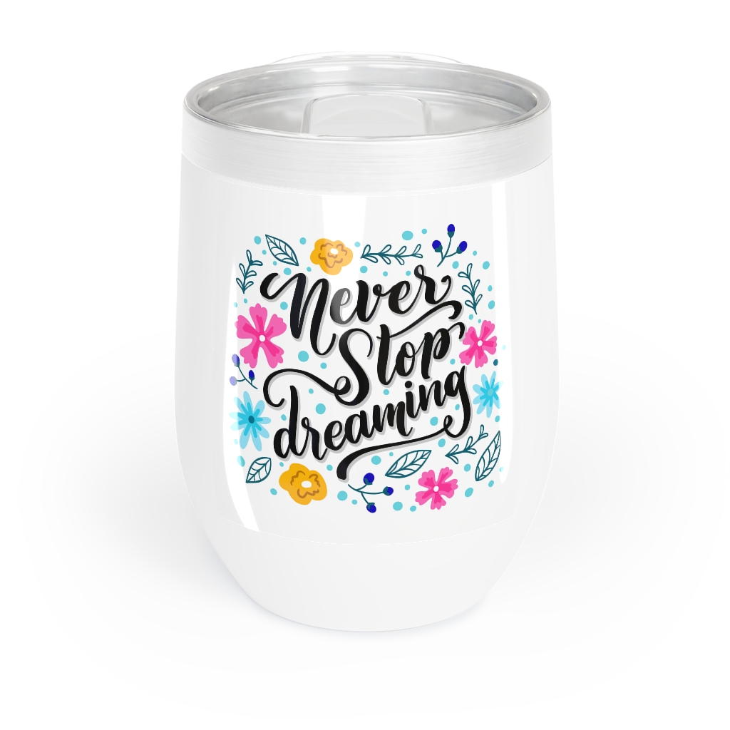 Chill Wine Tumbler Never Stop Dreaming - Image 2
