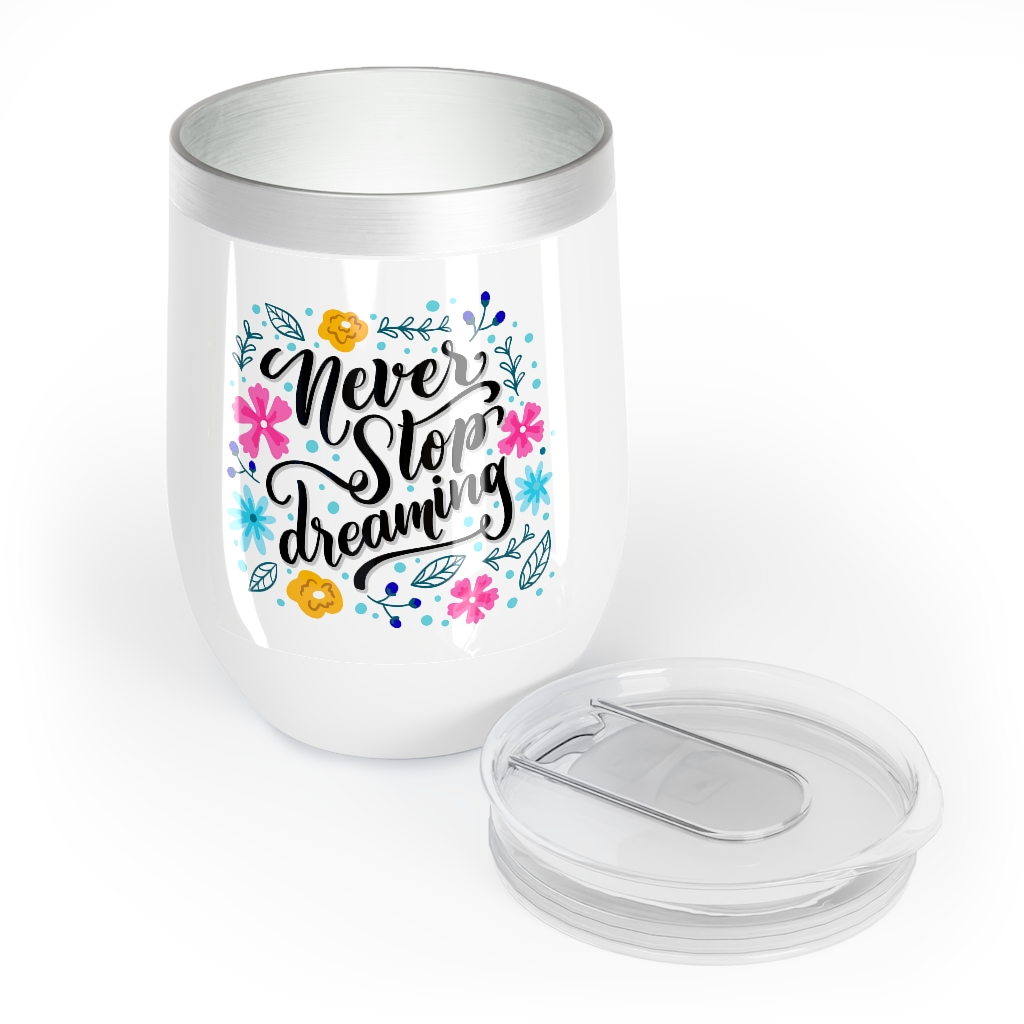 Chill Wine Tumbler Never Stop Dreaming - Image 6